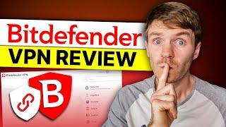 Bitdefender VPN Review: My Final Verdict After Testing Out