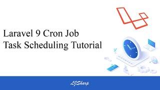 Laravel 9 Cron Job Task Scheduling Tutorial