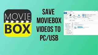 Save Moviebox Videos To PC