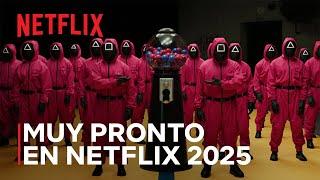 GANAS DE TODO LO QUE VIENE | MUY PRONTO EN NETFLIX 2025