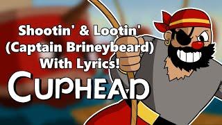 Shootin' & Lootin' (Captain Brineybeard) With Lyrics! | Cuphead