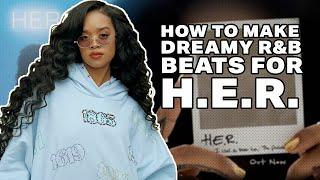 How to Make Dreamy R&B Beats for H.E.R.!