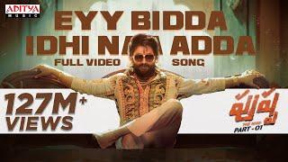 Eyy Bidda Idhi Naa Adda Full Video Song |Pushpa Songs Telugu |Allu Arjun, Rashmika |DSP |Nakash Aziz