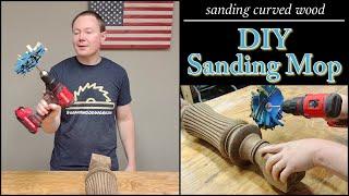 Sanding Curved Wood | DIY Sanding Mop | Sanding Contoured Surfaces | Homemade Sanding Mop