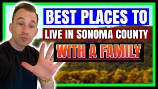 The Best Places To Live In Sonoma County With A Family