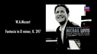 MICHAIL LIFITS PLAYS MOZART: Fantasia in D minor, K. 397