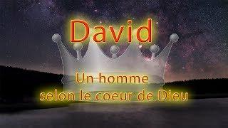 David, homme selon le coeur de Dieu