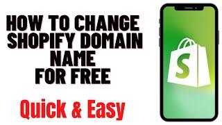 HOW TO CHANGE SHOPIFY DOMAIN NAME FOR FREE