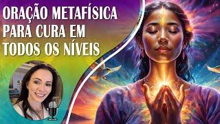  Oração Metafísica para Cura Multidimensional em todos os Níveis | Reprogramação Mental com Reiki.