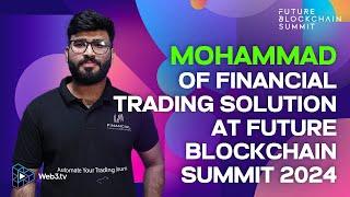 Muhammad Soban, CEO & Founder of  Financial Trading Solution at Future Blockchain Summit 2024