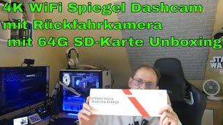 4K WiFi Spiegel Dashcam mit Rückfahrkamera mit 64G SD-Karte Unboxing