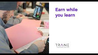 Earn while you learn - Trane Technologies