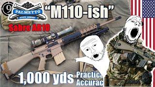 PSA M110-ish [Sabre-10]  to 1,000yds: Practical Accuracy and the "AR10 training rifle" concept