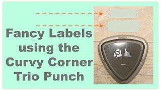 Fancy Labels using the Curvy Corner Trio Punch