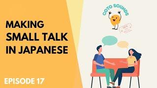 How to Make Small Talk in Japan: Coto Sounds Podcast Episode 17