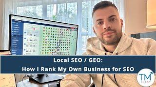 How I Rank My Own Business for SEO - Local SEO / GEO Tips