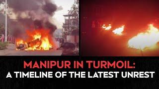 Manipur Situation Right Now | Manipur In Turmoil: A Timeline Of The Latest Unrest