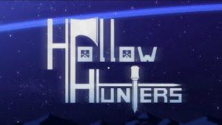 Hollow Hunters - Official Animated Opening