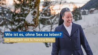 Wie ist es, ohne Sex zu leben? - Sr. Francine-Marie über ihre Erfahrungen mit dem zölibatären Leben.