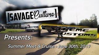 Savage Culture & Extreme Customs - Summer Meet & Cruise - June 30th, 2017