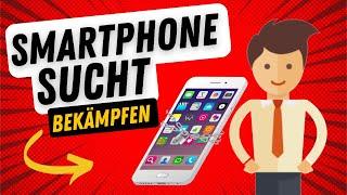 Smartphone Sucht bekämpfen (7 Strategien gegen ständige Ablenkung) 