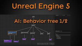 Tutorial: AI - Behavior tree part 1/2 - Unreal Engine 4 + Unreal Engine 5
