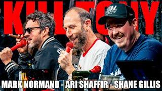 KT#702 - SHANE GILLIS + MARK NORMAND + ARI SHAFFIR