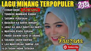 FAUZANA - LAGU MINANG TERBARU FULL ALBUM TERPOPULER 2024 - Tungkek Mambaok Rabah - Marindu Rindu