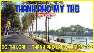 THÀNH PHỐ MỸ THO | ĐÔ THỊ LOẠI I LÂU ĐỜI TẠI MIỀN TÂY | Mỹ Tho ngày nay