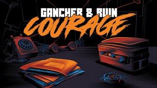 Gancher & Ruin - Courage (Full Audio)