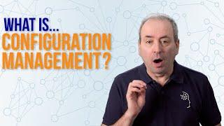 What is Configuration Management?