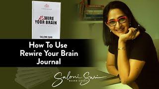 How To Use Rewire Your Brain - A Guided Journal - By Saloni Suri