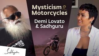 Memory, Mysticism & Motorcycles | Demi Lovato & Sadhguru