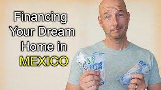 Financing Options When Buying Property in Mexico