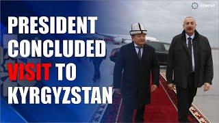 President Ilham Aliyev concluded visit to Kyrgyzstan