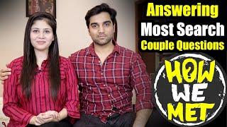 How We Met? Answering Most Searched Couple Questions MR NOMAN VLOGS #Nomeej