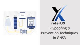 IP Spoofing & Prevention Techniques in GNS3