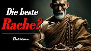 Die beste Rache an Menschen, die dich verletzt haben | Buddhistische Weisheit