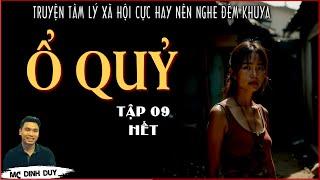 Truyện TLXH Ổ QUỶ | Tập 9 HẾT | Khi nhân cách tha hóa, tình người bị dẫm đạp thì Người sẽ hóa "Quỷ"