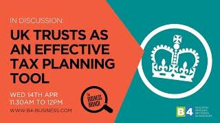 UK trusts as an effective tax planning tool