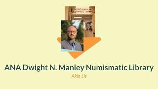 ANA Dwight N. Manley Numismatic Library