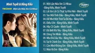 Một Lần Nữa Xin Có Nhau - Minh Tuyết & Bằng Kiều