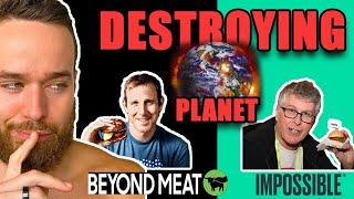 Vegan Brands, Impossible and Beyond Meat are Destroying the Planet