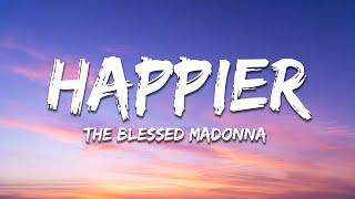 The Blessed Madonna - Happier (Lyrics) [feat. Clementine Douglas]