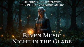 Elven Music | Night in the Glade | Tabletop/RPG/D&D Background Music | 30 min Loop