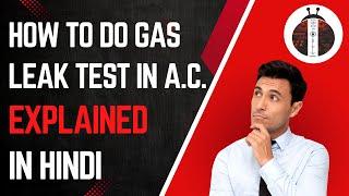 A.C. में गैस लीकेज टेस्ट कैसे करें? | फोम टेस्टिंग मेथड | EBUG INDIA | Best RACW Training Institute