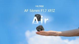 Introducing Viltrox New AF 56mm F1.7 XF /Z L Lens - Utra-Lightweight Lenses