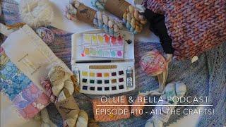 Ollie & Bella Podcast | Episode #10 - ALL THE CRAFTS!