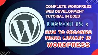 HOW TO ORGANIZE MEDIA LIBRARY IN WORDPRESS 2023