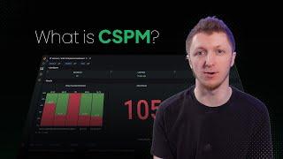 Cloud Security Posture Management: What is CSPM and Why should you care?